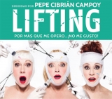 Lifting: el miedo a envejecer llega al teatro de la mano de Pepe Cibrin Campoy
